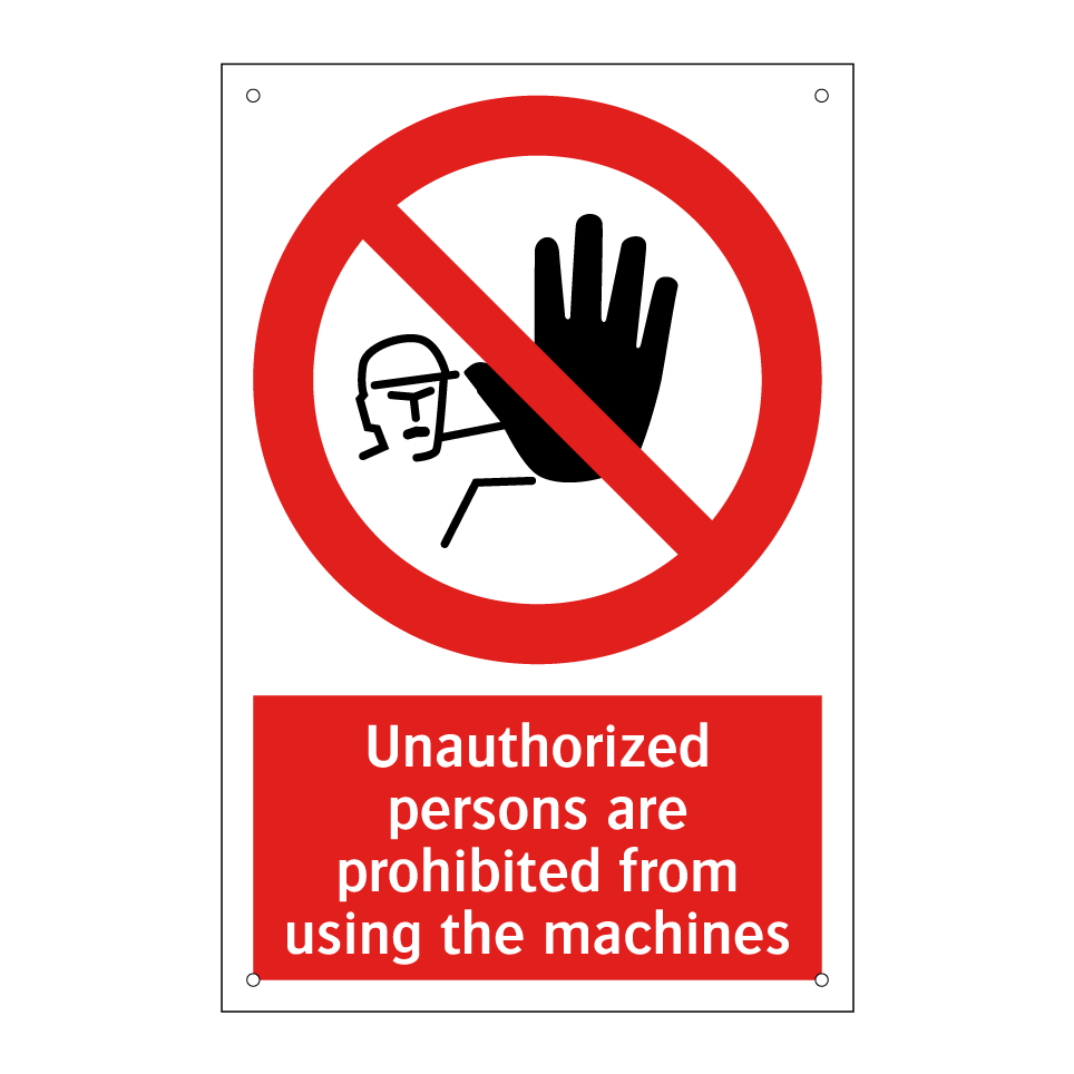 Unauthorized persons are prohibited from using the machines