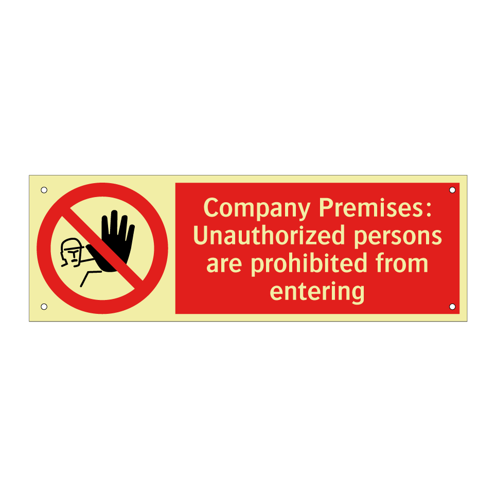Company Premises: Unauthorized persons are prohibited from entering