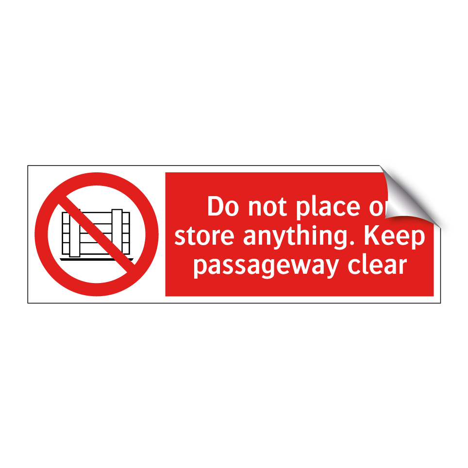 Do not place or store anything. Keep passageway clear