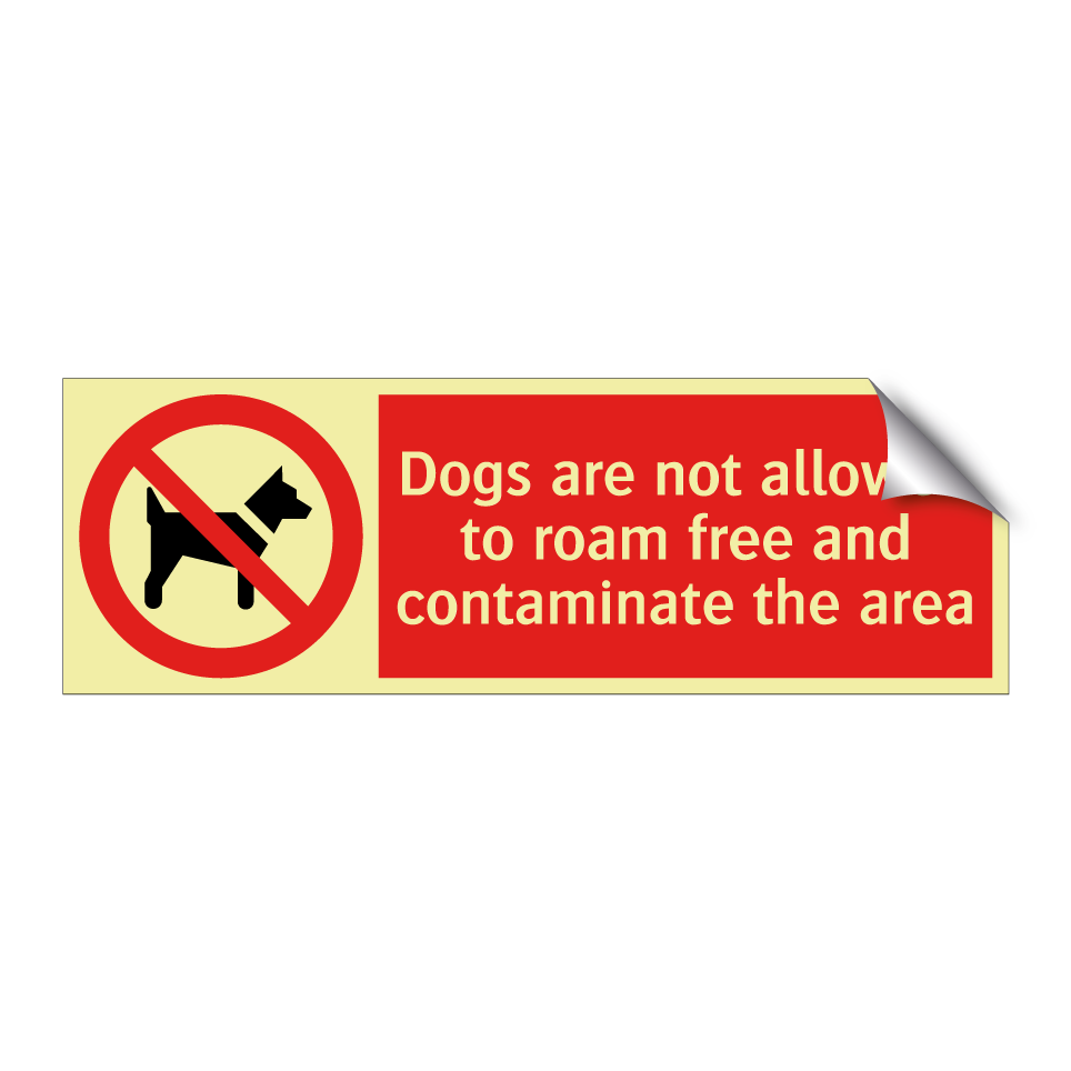Dogs are not allowed to roam free and contaminate the area