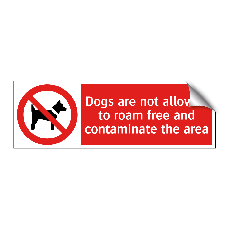 Dogs are not allowed to roam free and contaminate the area