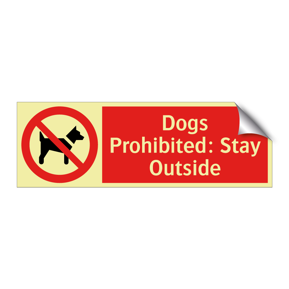 Dogs Prohibited: Stay Outside