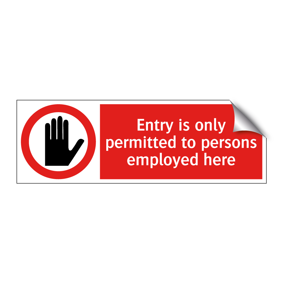 Entry is only permitted to persons employed here