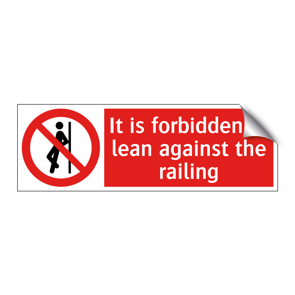 It is forbidden to lean against the railing