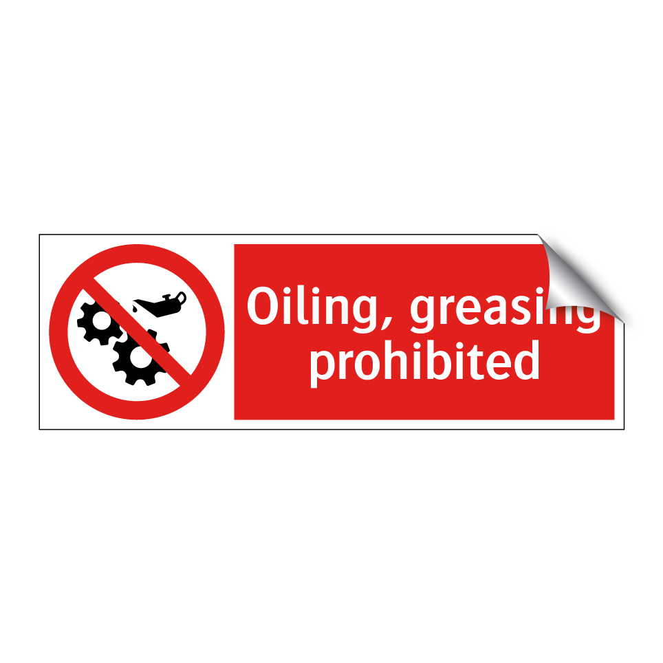 Oiling, greasing prohibited