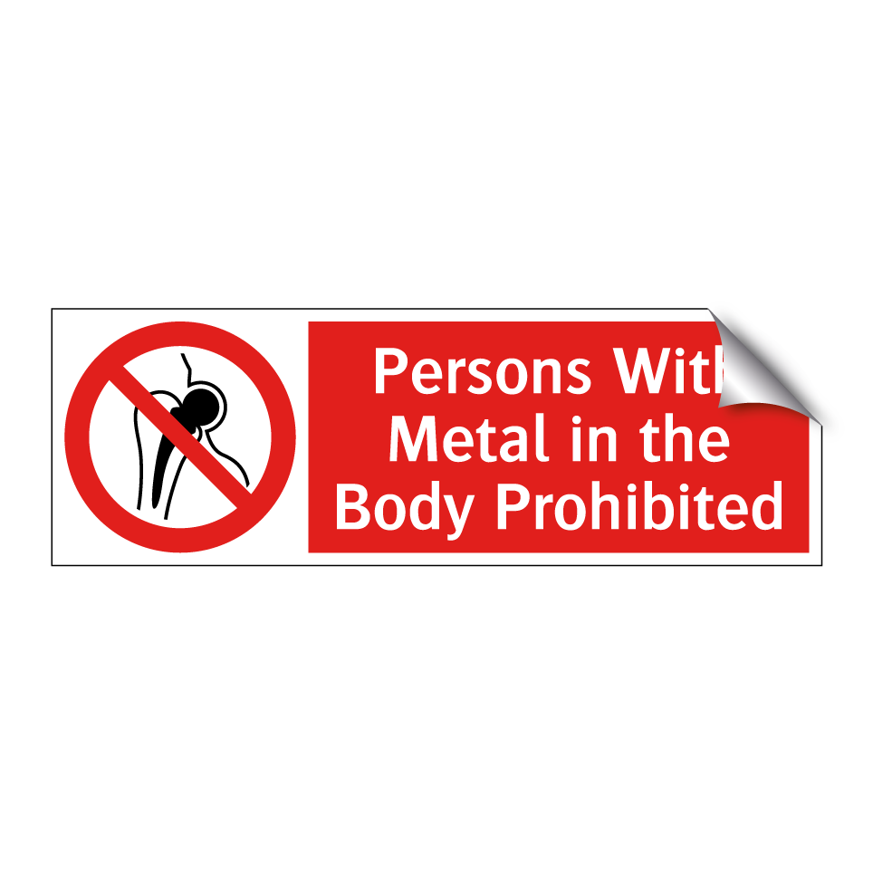 Persons With Metal in the Body Prohibited