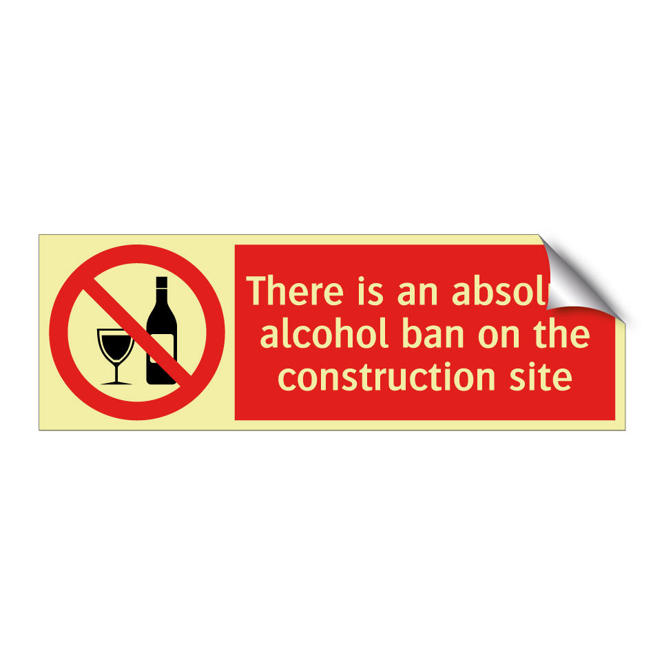 There is an absolute alcohol ban on the construction site