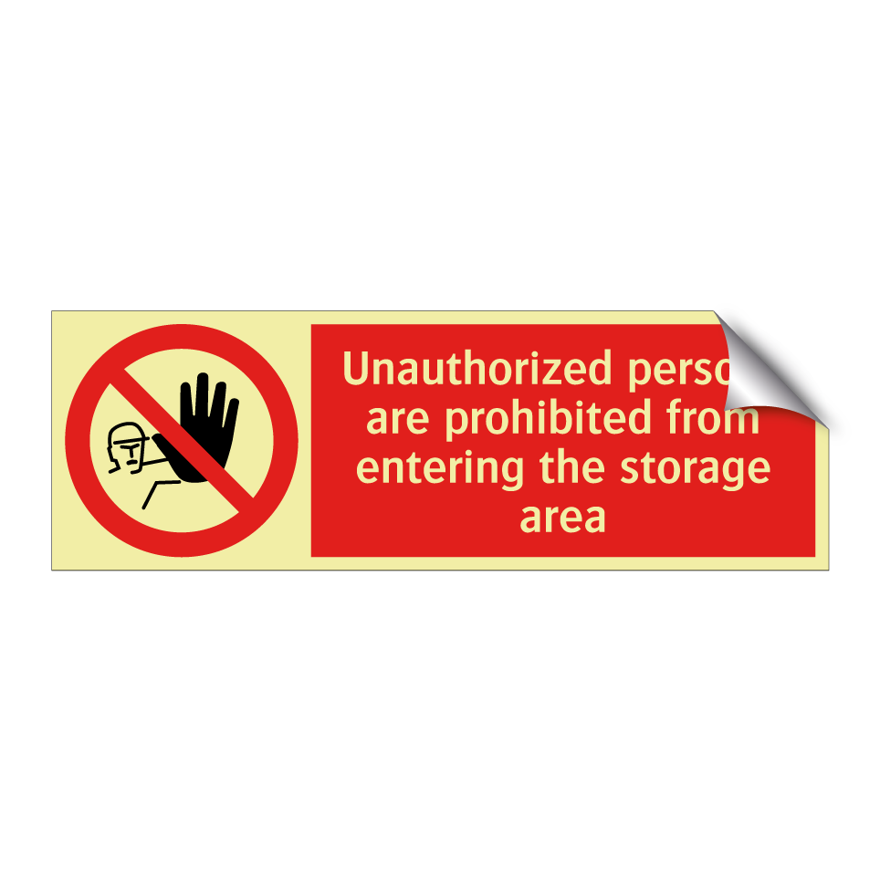 Unauthorized persons are prohibited from entering the storage area