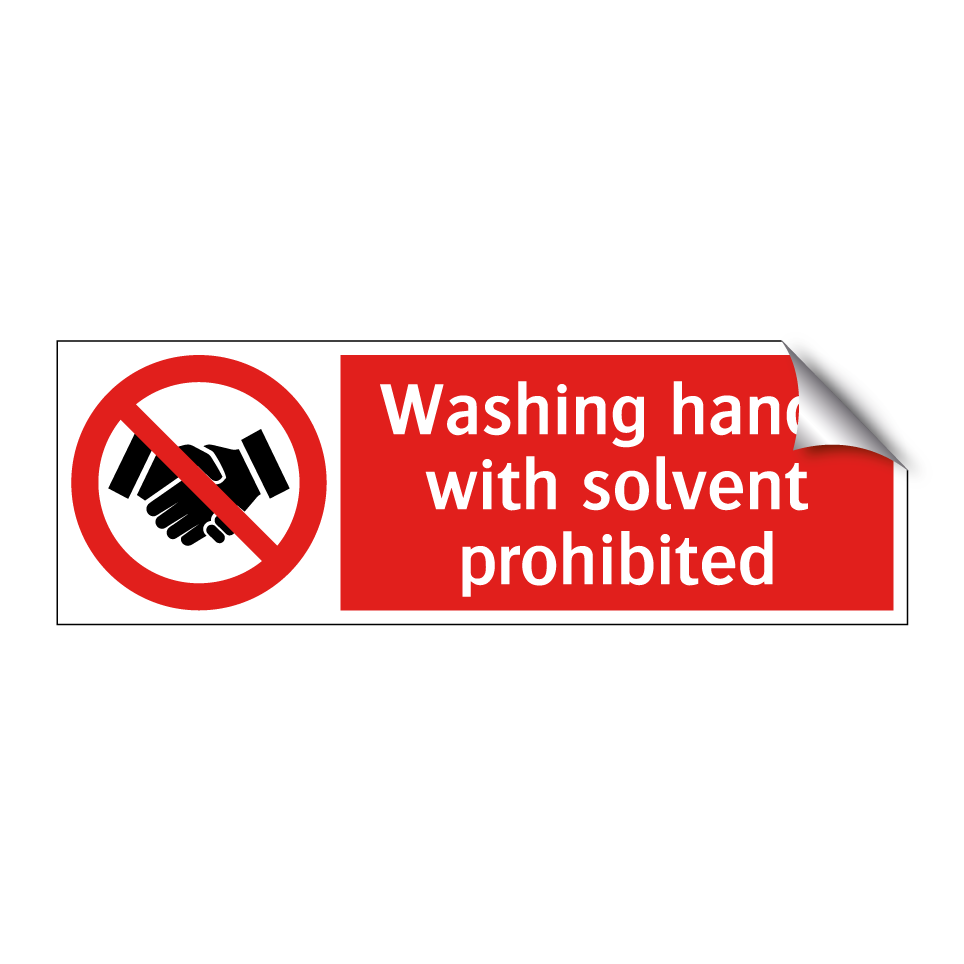 Washing hands with solvent prohibited