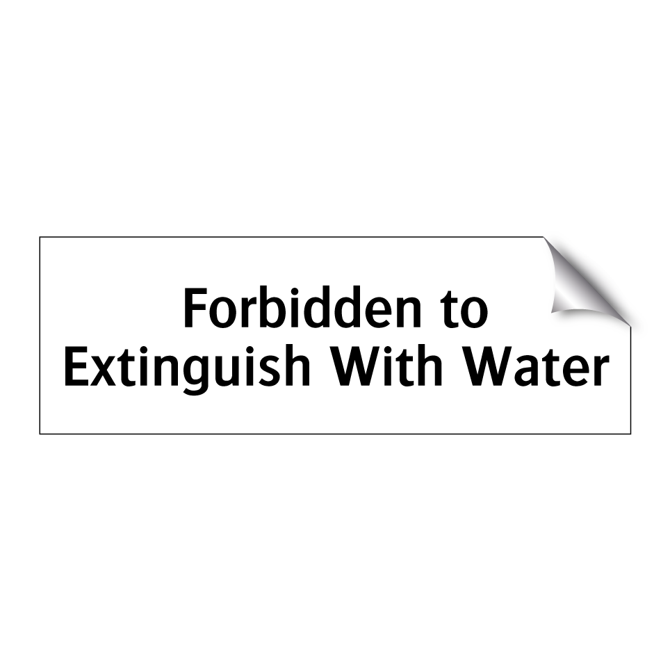Forbidden to Extinguish With Water