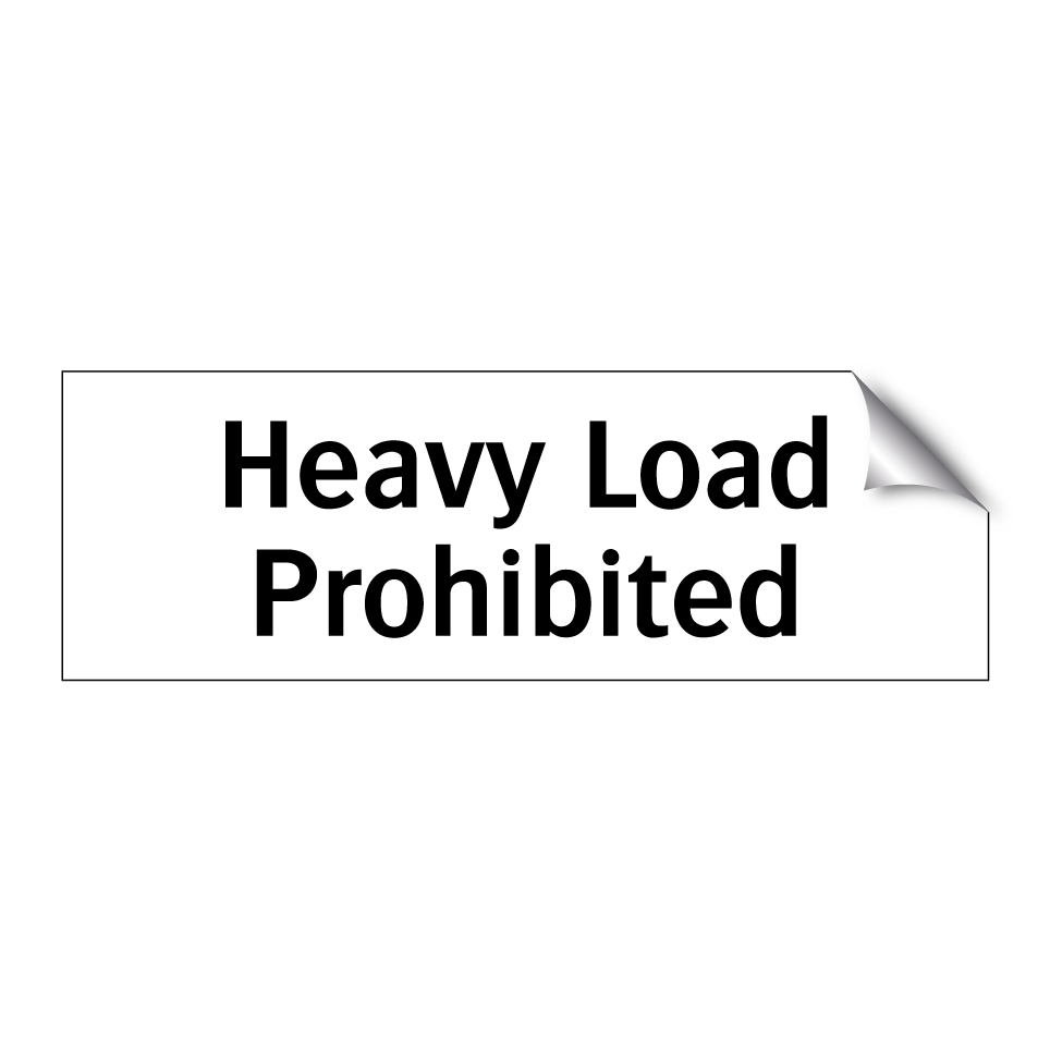 Heavy Load Prohibited