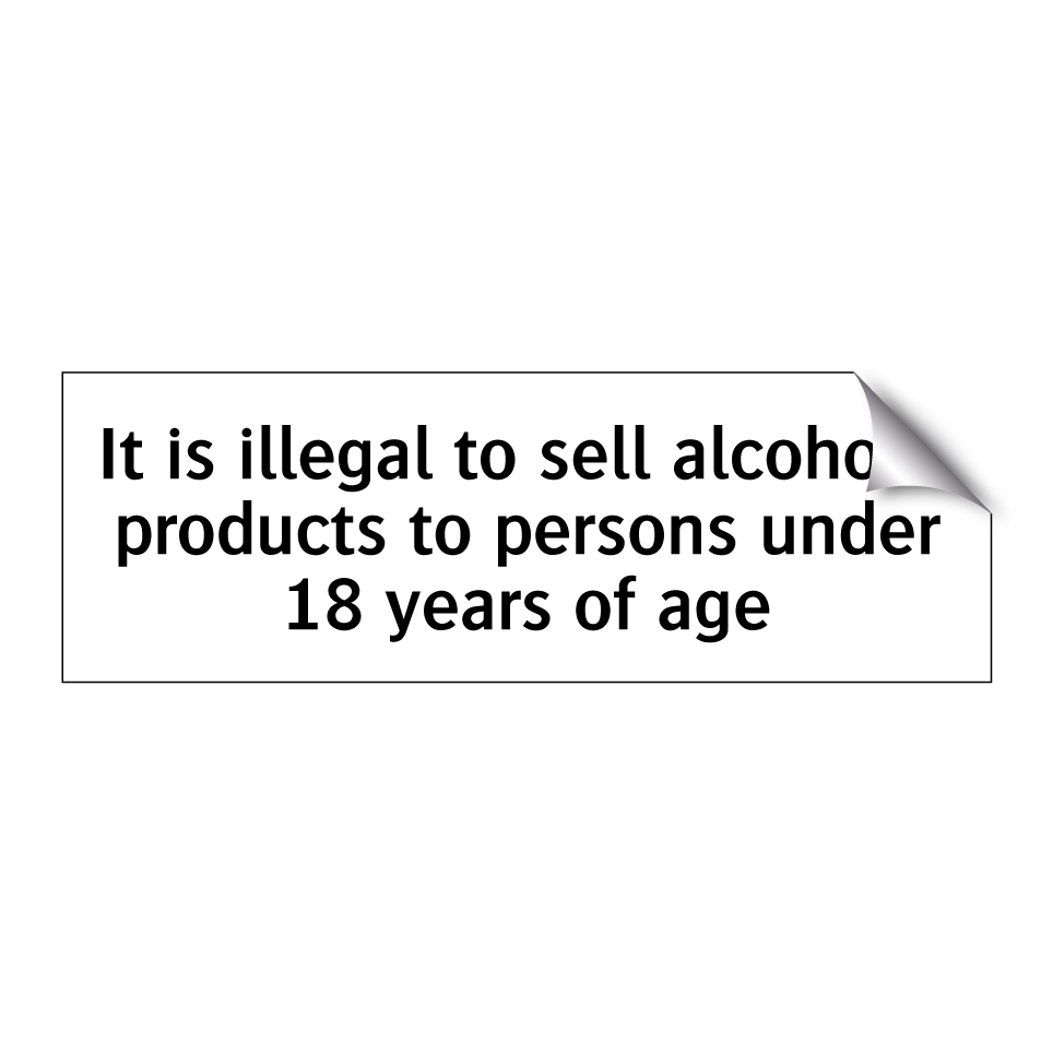 It is illegal to sell alcoholic products to persons under 18 years of age