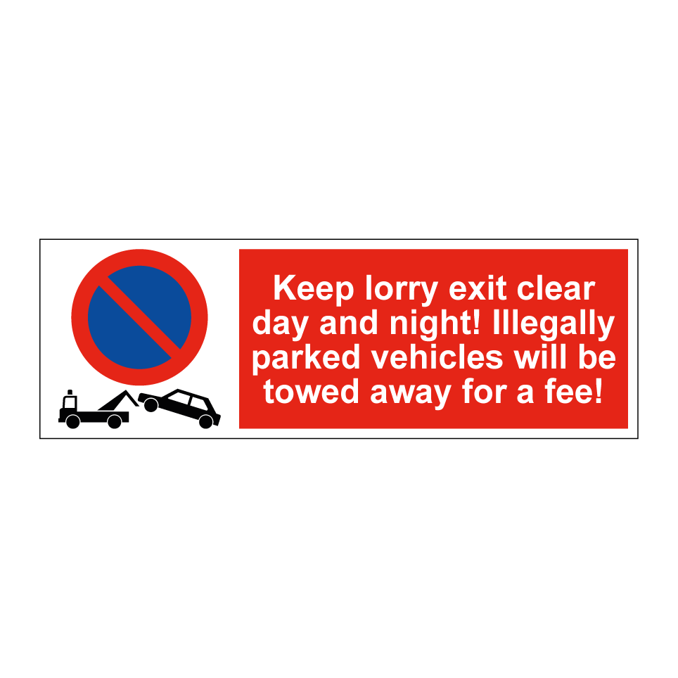 Keep lorry exit clear day and night! Illegally parked vehicles will be towed away for a fee!