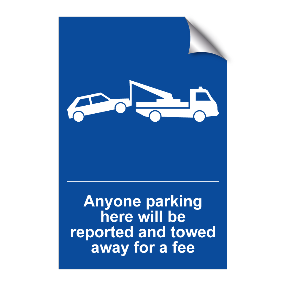 Anyone parking here will be reported and towed away for a fee