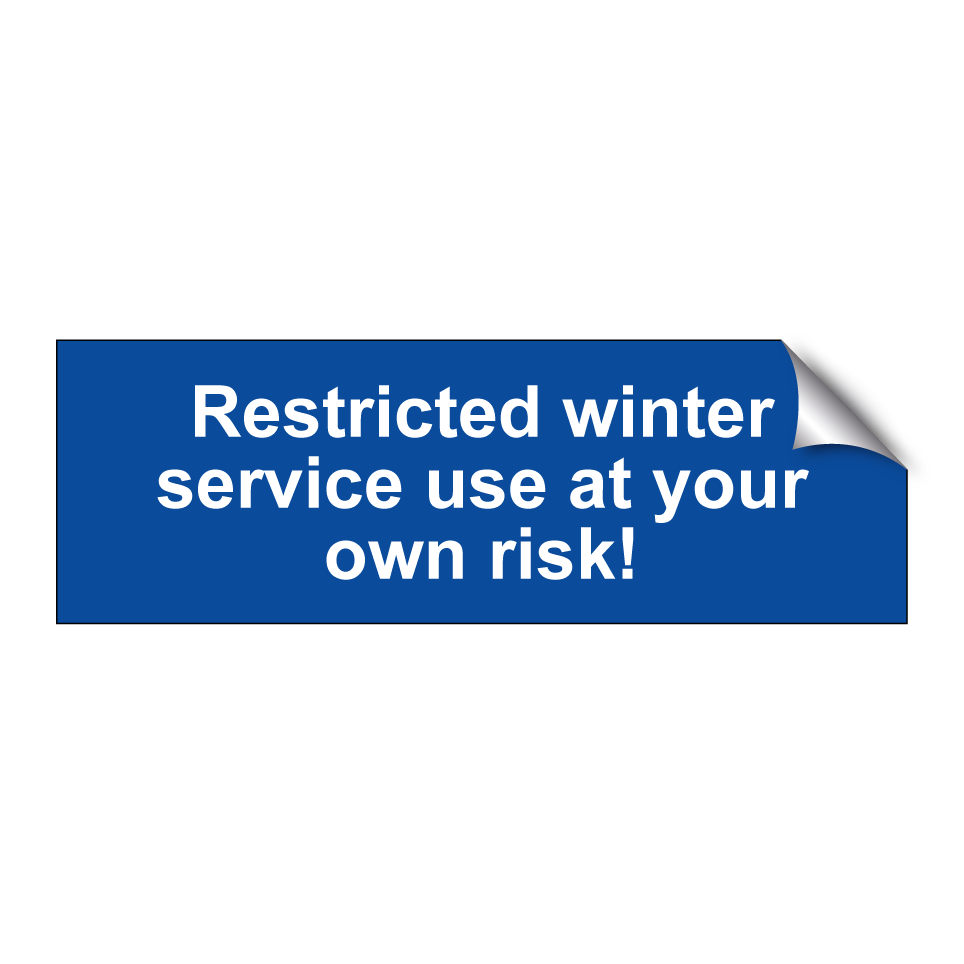 Restricted winter service use at your own risk!
