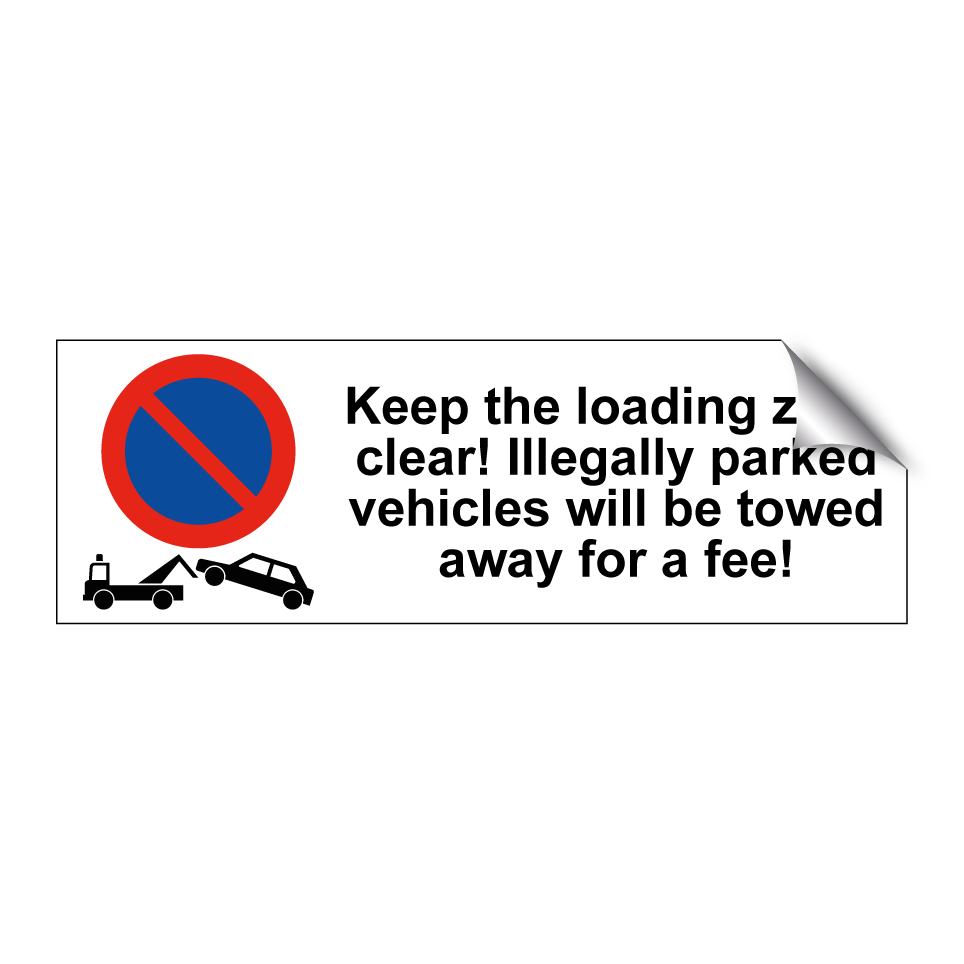Keep the loading zone clear! Illegally parked vehicles will be towed away for a fee!