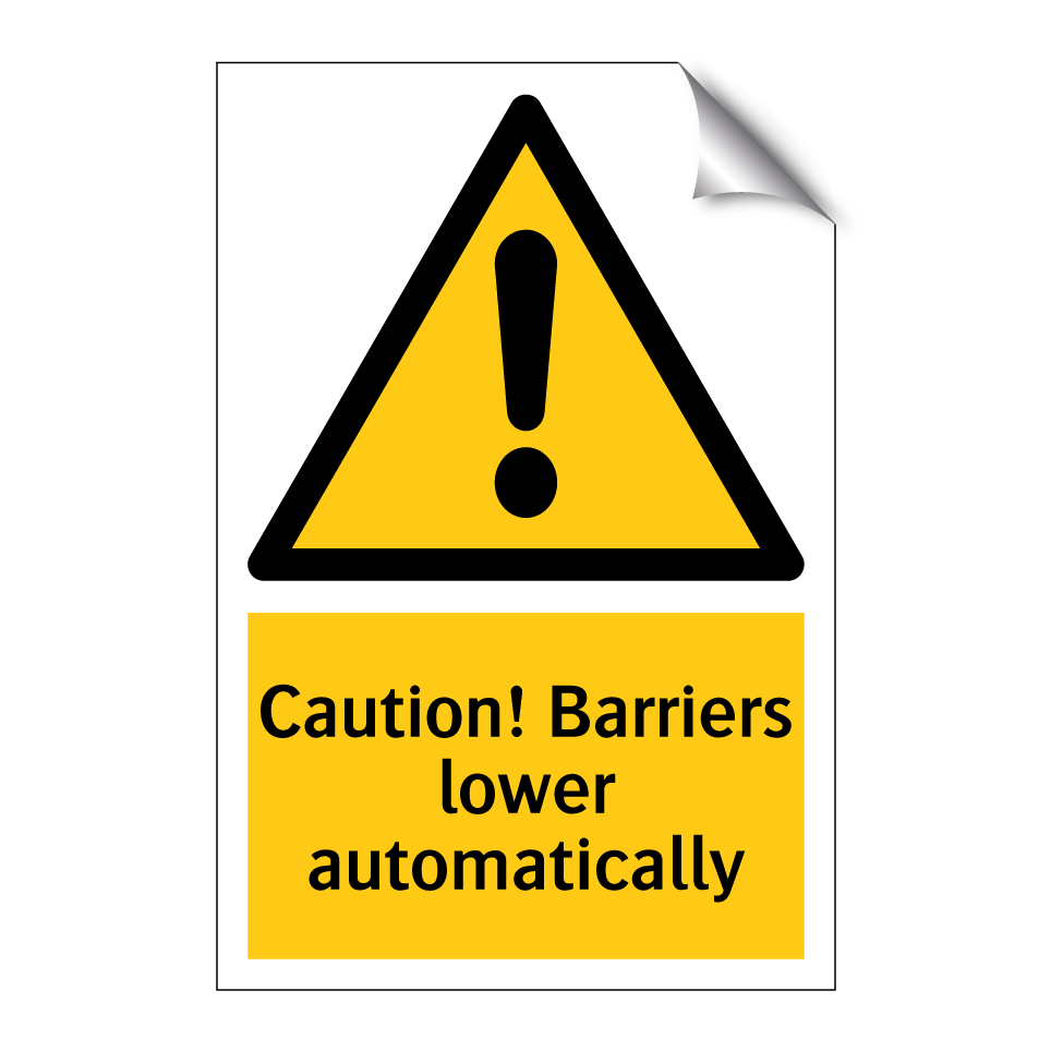Caution! Barriers lower automatically