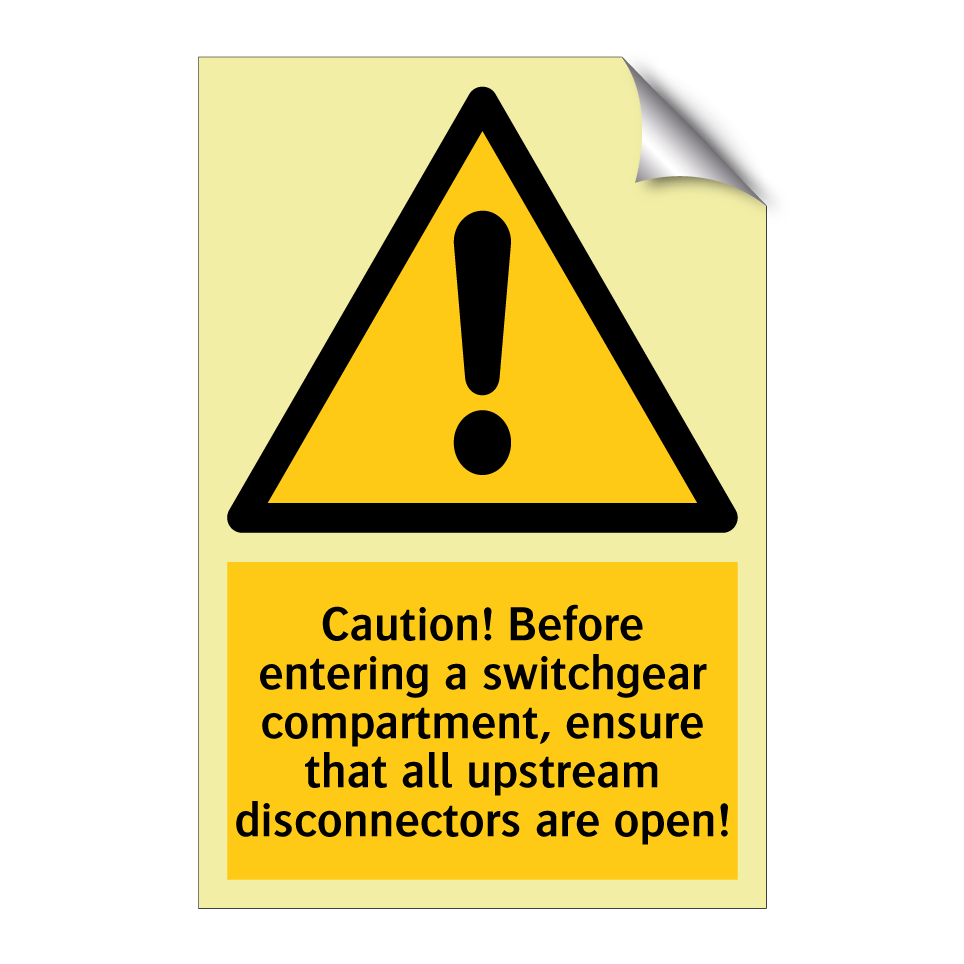 Caution! Before entering a switchgear compartment, ensure that all upstream disconnectors are open!