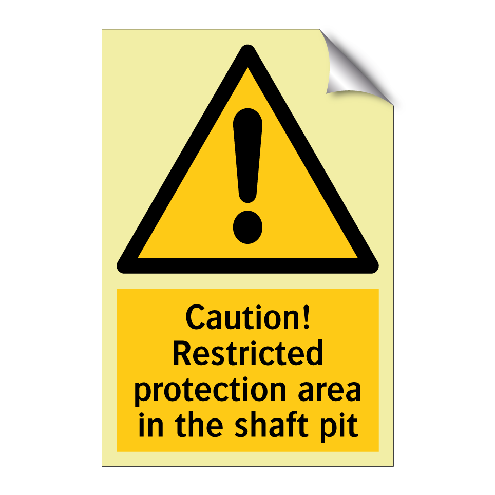 Caution! Restricted protection area in the shaft pit