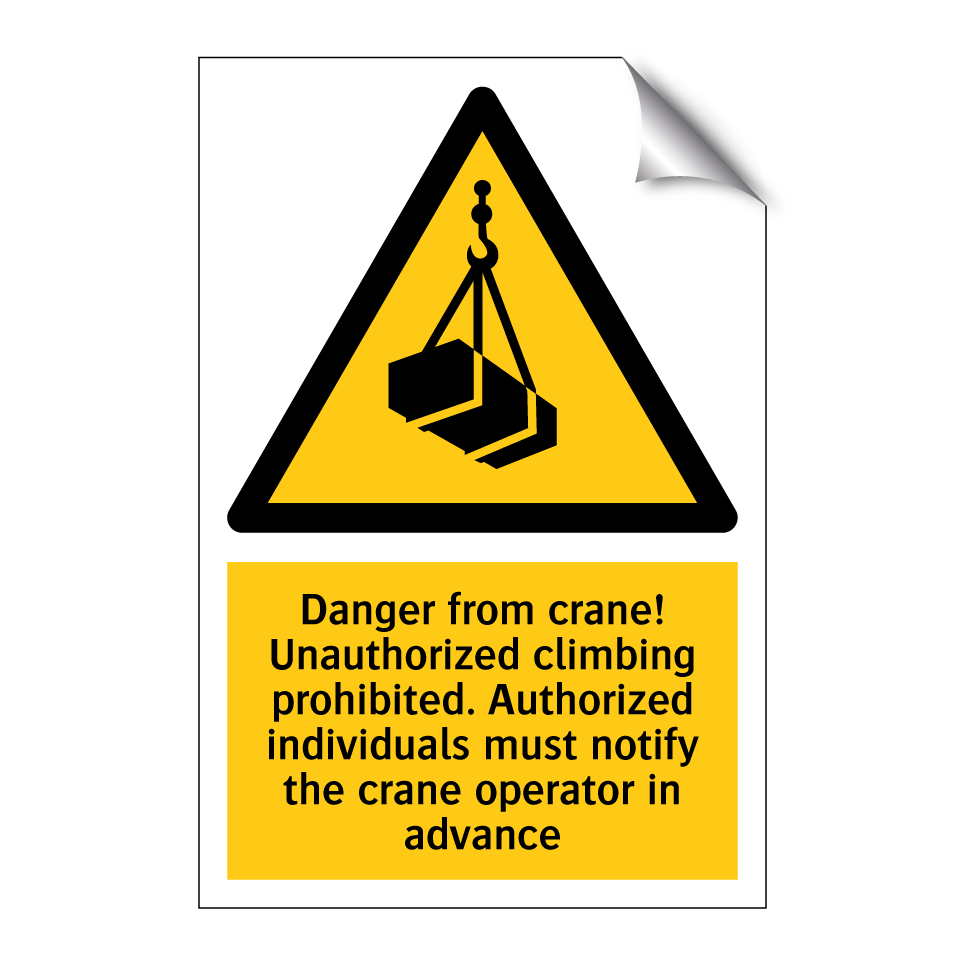 Danger from crane! Unauthorized climbing prohibited. Authorized individuals must notify the crane operator in advance