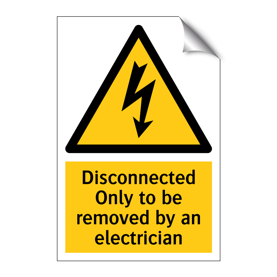 Disconnected Only to be removed by an electrician
