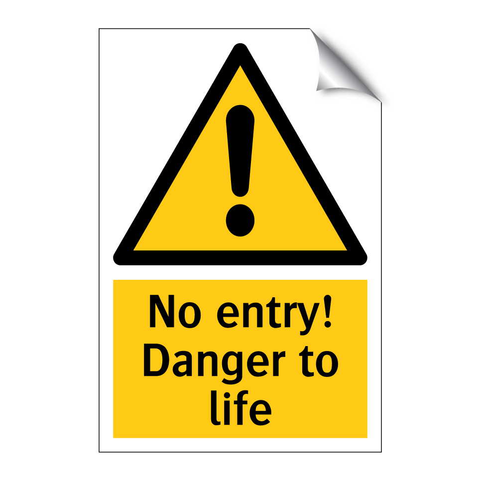 No entry! Danger to life