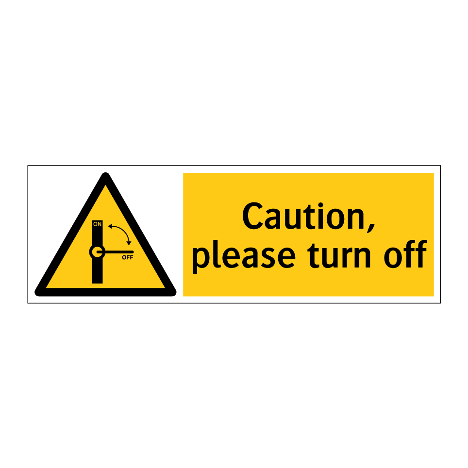 Caution, please turn off