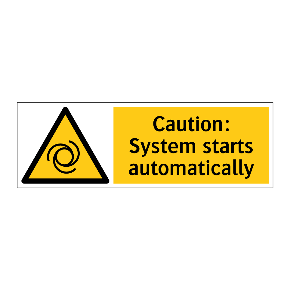 Caution: System starts automatically