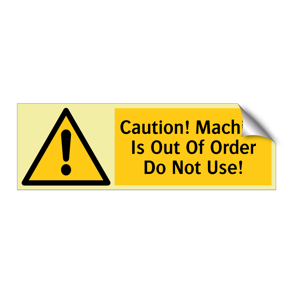 Caution! Machine Is Out Of Order Do Not Use!