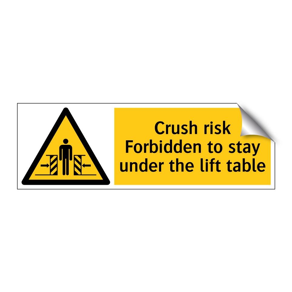 Crush risk Forbidden to stay under the lift table