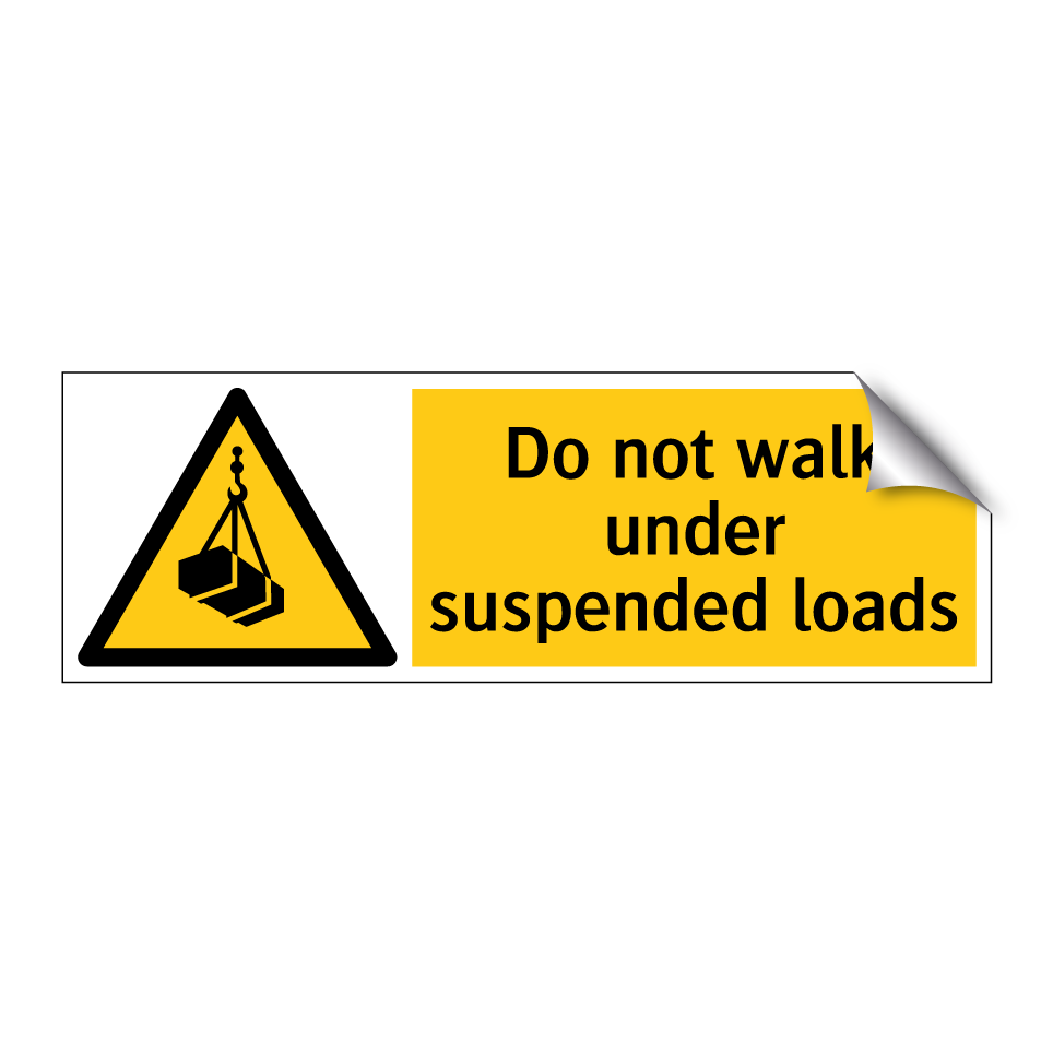 Do not walk under suspended loads