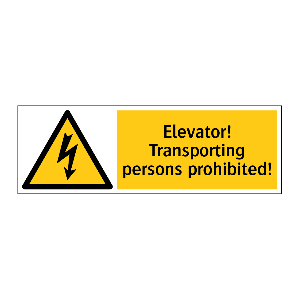 Elevator! Transporting persons prohibited!