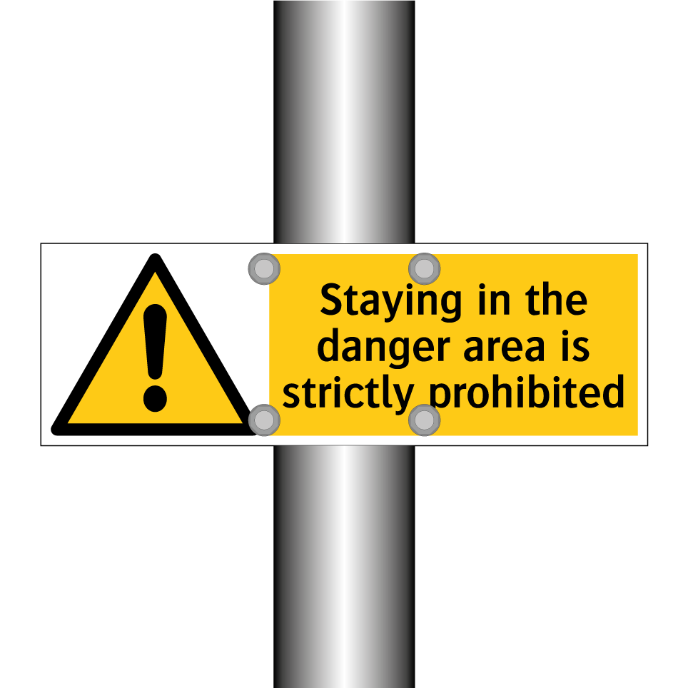 Staying in the danger area is strictly prohibited