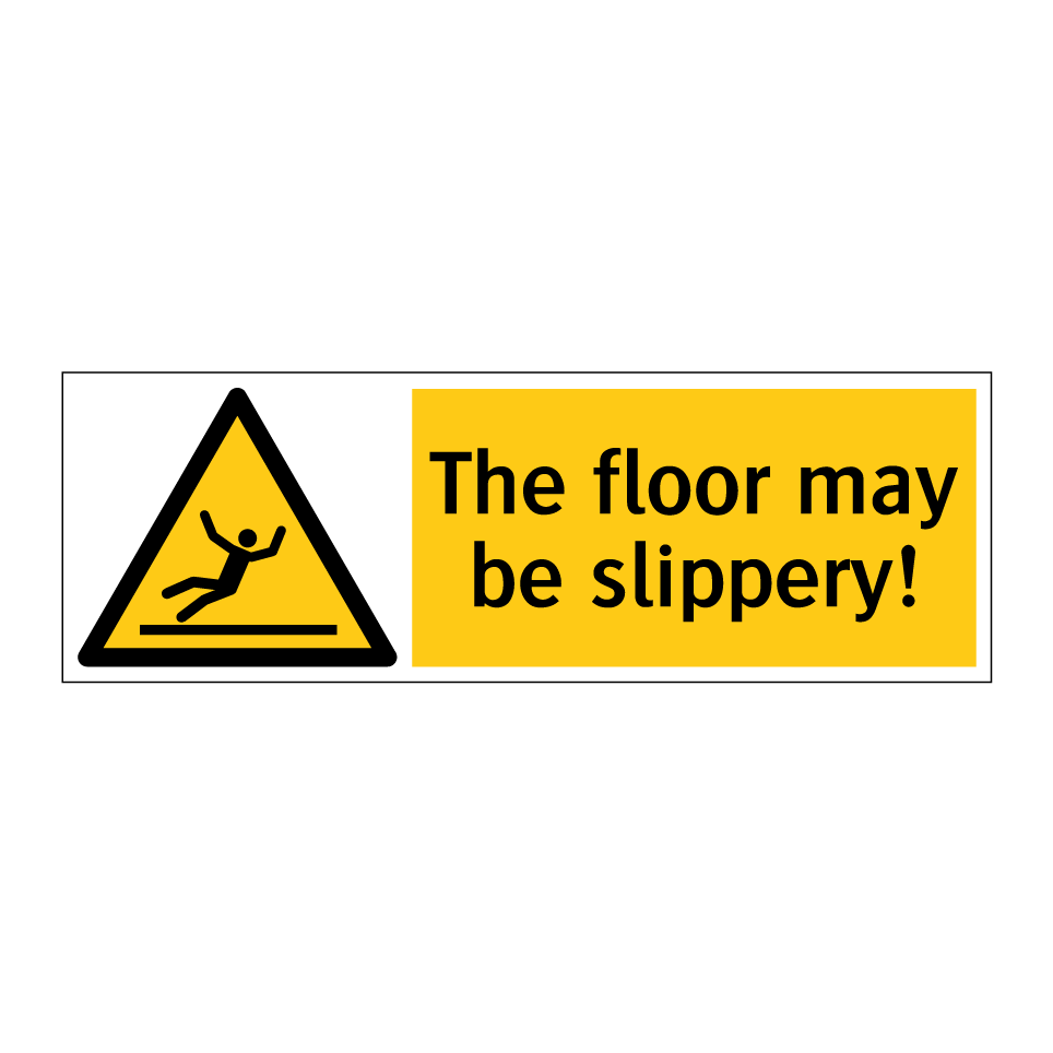 The floor may be slippery!