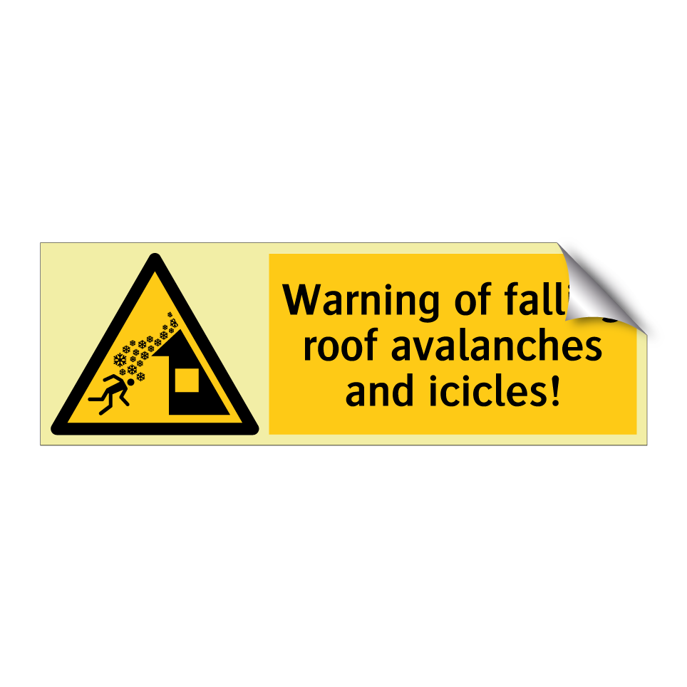 Warning of falling roof avalanches and icicles!
